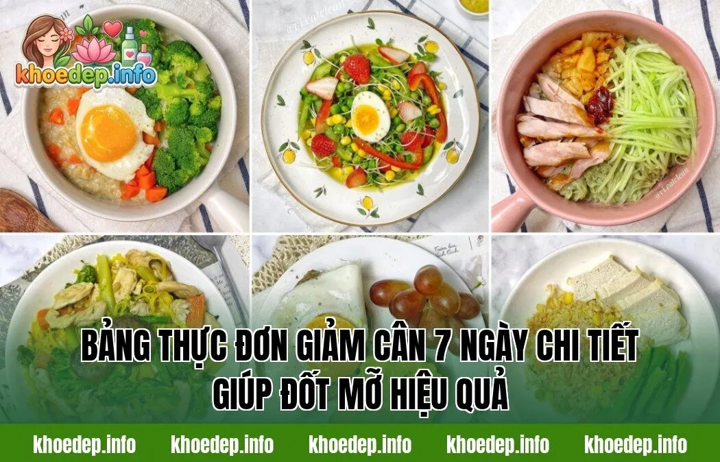 Bảng thực đơn giảm cân 7 ngày chi tiết giúp đốt mỡ hiệu quả