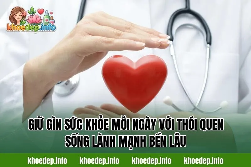 Giữ gìn sức khỏe mỗi ngày với thói quen sống lành mạnh bền lâu