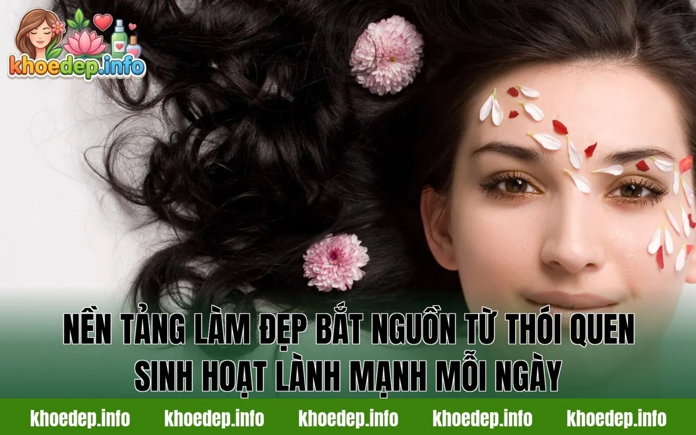 Nền tảng làm đẹp bắt nguồn từ thói quen sinh hoạt lành mạnh mỗi ngày