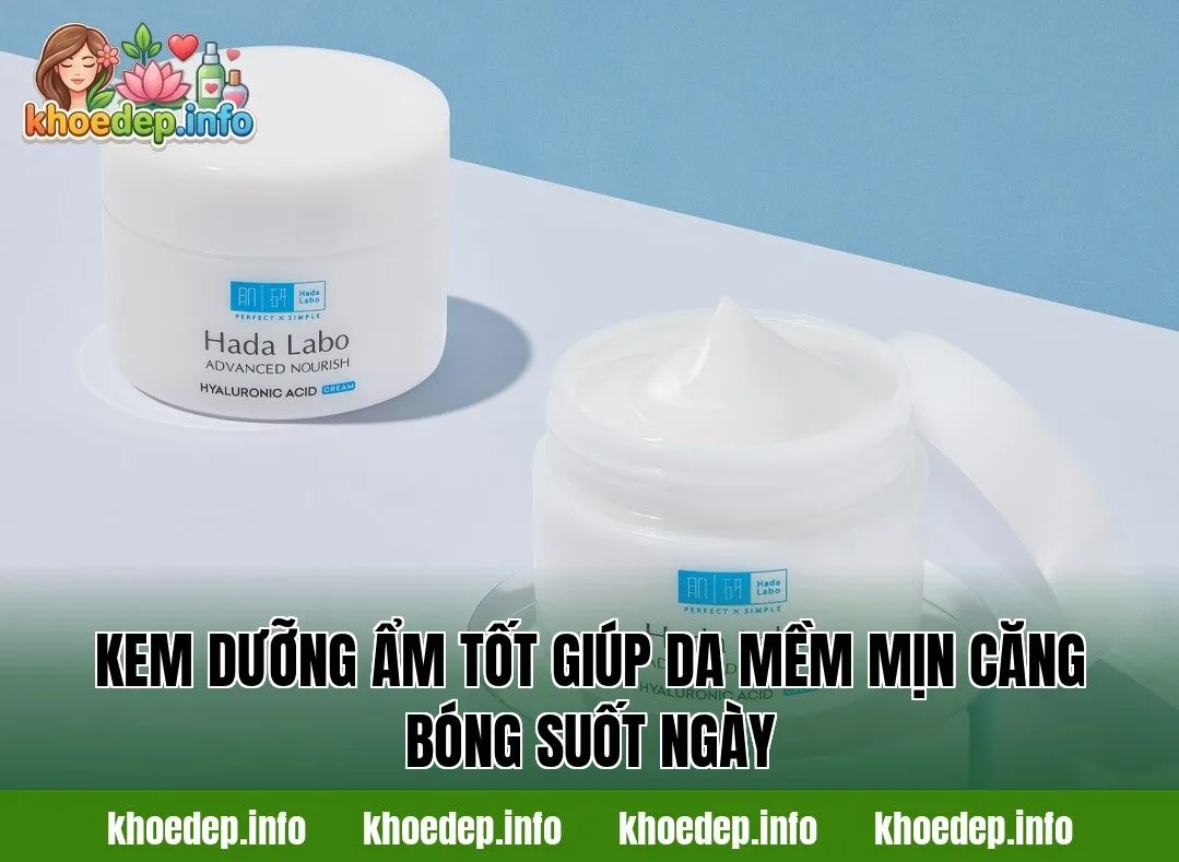 kem dưỡng ẩm tốt giúp da mềm mịn căng bóng suốt ngày