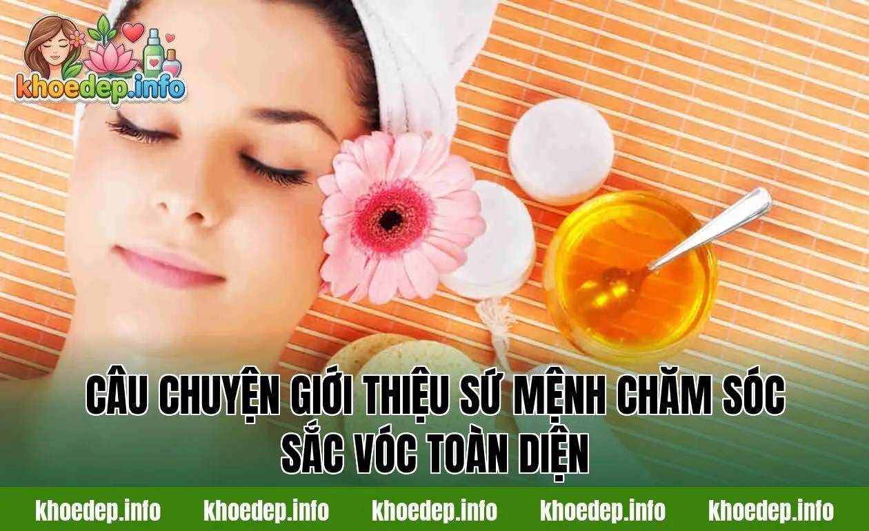 Câu chuyện giới thiệu sứ mệnh chăm sóc sắc vóc toàn diện