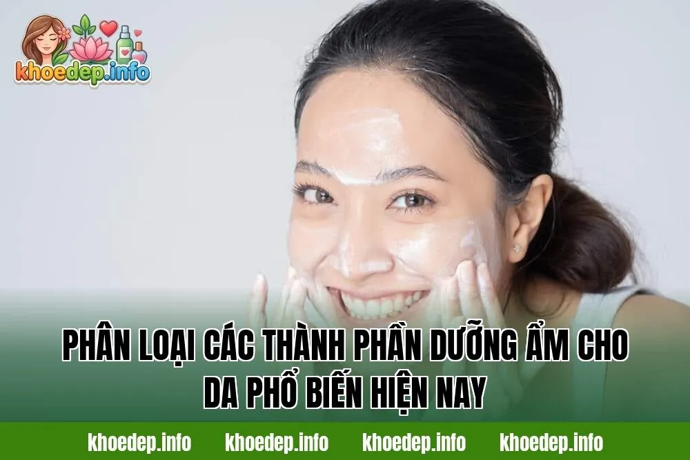 Phân loại các thành phần dưỡng ẩm cho da phổ biến hiện nay