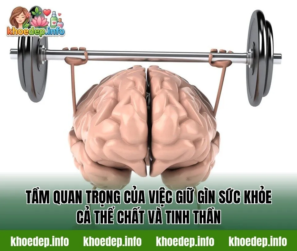 Tầm quan trọng của việc giữ gìn sức khỏe cả thể chất và tinh thần