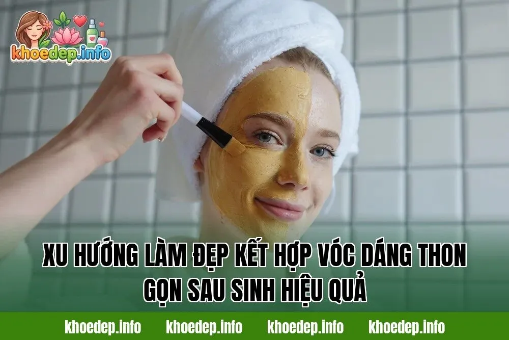 Xu hướng làm đẹp kết hợp vóc dáng thon gọn sau sinh hiệu quả