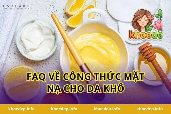 FAQ về công thức mặt nạ cho da khô